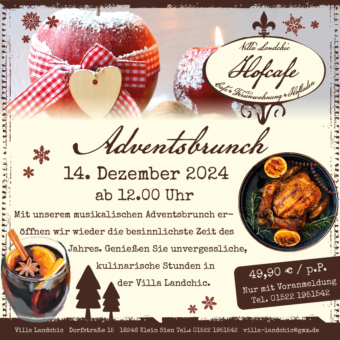 Adventsbrunch am 14. Dezember 2024 ab 12 Uhr. Mit unserem musikalischen Adventsbrunch eröffnen wir wieder die besinnlichste Zeit des Jahres. Genießen Sie unvergessliche, kulinarische Stunden in der Villa Landchic. 49,90 € pro Person Nur mit Voranmeldung Tel. 01522 1951542